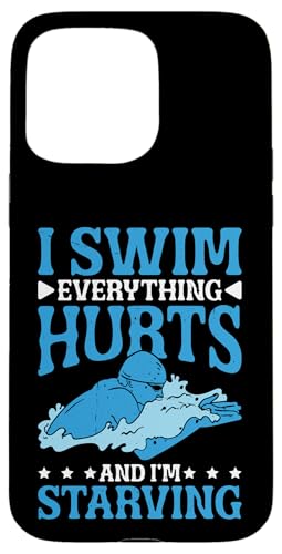 I Swim Everything Hurts And I'm Starving Müder Schwimmer - Hülle für iPhone 15 Pro Max I Swim Everything Hurts And I'm Starving Müder Schwimmer - Hülle für iPhone 15 Pro Max von Wettbewerbsfähiger und erschöpfter Schwimmer