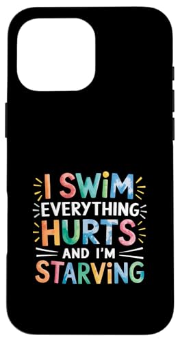I Swim Everything Hurts And I'm Starving Müder Schwimmer |-- Hülle für iPhone 16 Pro Max von Wettbewerbsfähiger und erschöpfter Schwimmer