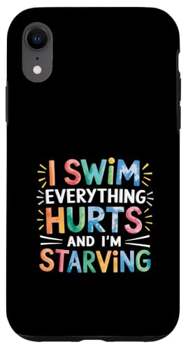 I Swim Everything Hurts And I'm Starving Müder Schwimmer |-- Hülle für iPhone XR von Wettbewerbsfähiger und erschöpfter Schwimmer