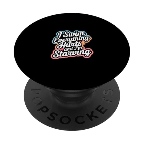 I Swim Everything Hurts And I'm Starving -------- PopSockets Klebender PopGrip von Wettbewerbsfähiger und erschöpfter Schwimmer