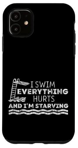 I Swim Everything Hurts And I'm Starving Tired Swimmer ---- Hülle für iPhone 11 I Swim Everything Hurts And I'm Starving Tired Swimmer ---- Hülle für iPhone 11 von Wettbewerbsfähiger und erschöpfter Schwimmer