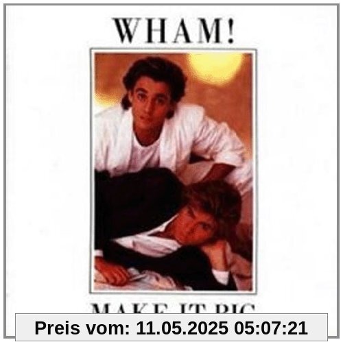 Make It Big Make It Big von Wham!