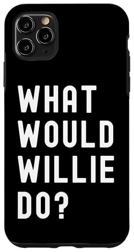 Was Würde Willie tun? Hülle für iPhone 11 Pro Max Was Würde Willie tun? Hülle für iPhone 11 Pro Max von What Would Willie Do? Birthday Name Funny