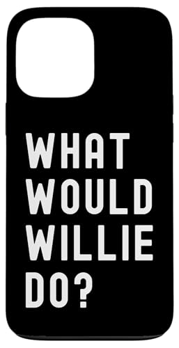 Was Würde Willie tun? Hülle für iPhone 13 Pro Max Was Würde Willie tun? Hülle für iPhone 13 Pro Max von What Would Willie Do? Birthday Name Funny