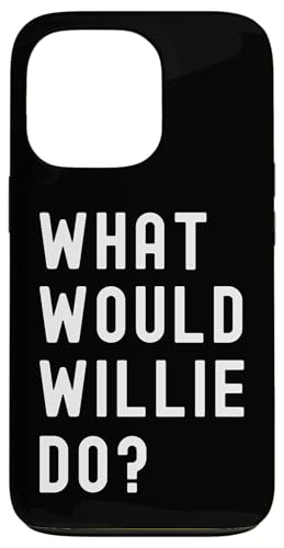 Was Würde Willie tun? Hülle für iPhone 13 Pro Was Würde Willie tun? Hülle für iPhone 13 Pro von What Would Willie Do? Birthday Name Funny