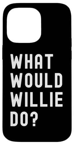 Was Würde Willie tun? Hülle für iPhone 14 Pro Max Was Würde Willie tun? Hülle für iPhone 14 Pro Max von What Would Willie Do? Birthday Name Funny