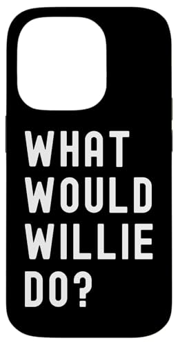 Was Würde Willie tun? Hülle für iPhone 14 Pro Was Würde Willie tun? Hülle für iPhone 14 Pro von What Would Willie Do? Birthday Name Funny