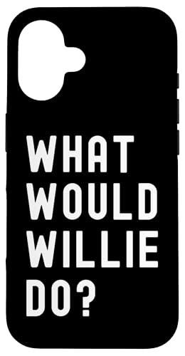 Was Würde Willie tun? Hülle für iPhone 16 Was Würde Willie tun? Hülle für iPhone 16 von What Would Willie Do? Birthday Name Funny