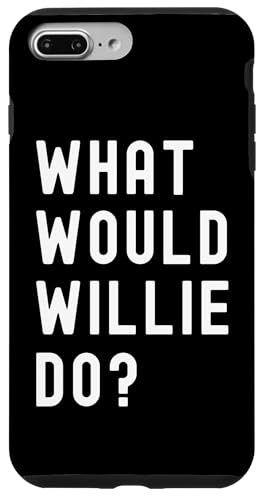 Was Würde Willie tun? Hülle für iPhone 7 Plus/8 Plus Was Würde Willie tun? Hülle für iPhone 7 Plus/8 Plus von What Would Willie Do? Birthday Name Funny