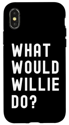 Was Würde Willie tun? Hülle für iPhone X/XS Was Würde Willie tun? Hülle für iPhone X/XS von What Would Willie Do? Birthday Name Funny