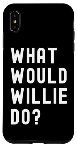 Was Würde Willie tun? Hülle für iPhone XS Max Was Würde Willie tun? Hülle für iPhone XS Max von What Would Willie Do? Birthday Name Funny