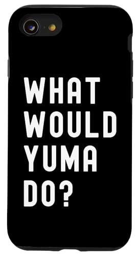Was Würde Yuma tun? Hülle für iPhone SE (2020) / 7 / 8 von What Would Yuma Do? Birthday Name Funny