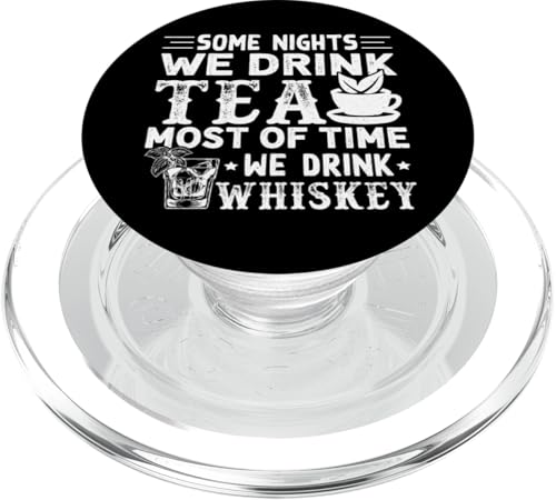 An manchen Abenden trinken wir Tee, die meiste Zeit trinken wir Whiskey PopSockets PopGrip für MagSafe An manchen Abenden trinken wir Tee, die meiste Zeit trinken wir Whiskey PopSockets PopGrip für MagSafe von Whiskey Design Ideas For Whiskey Drinker