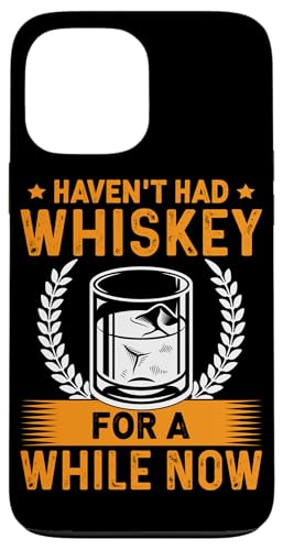 Ich hatte schon eine Weile keinen Whiskey mehr für Whiskeytrinker Hülle für iPhone 13 Pro Max Ich hatte schon eine Weile keinen Whiskey mehr für Whiskeytrinker Hülle für iPhone 13 Pro Max von Whiskey Design Ideas For Whiskey Drinker