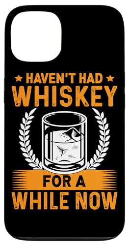 Ich hatte schon eine Weile keinen Whiskey mehr für Whiskeytrinker Hülle für iPhone 13 von Whiskey Design Ideas For Whiskey Drinker