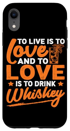 To Live Whisky-Design für Whiskeytrinker Hülle für iPhone XR von Whiskey Design Ideas For Whiskey Drinker
