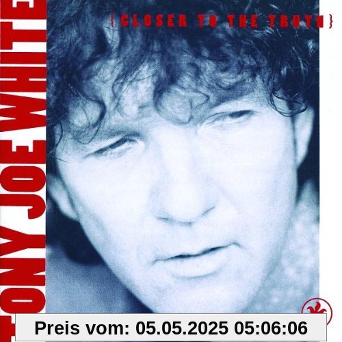 Closer to the Truth Closer to the Truth von White, Tony Joe