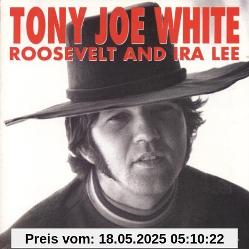 Roosevelt and Ira Lee von White, Tony Joe