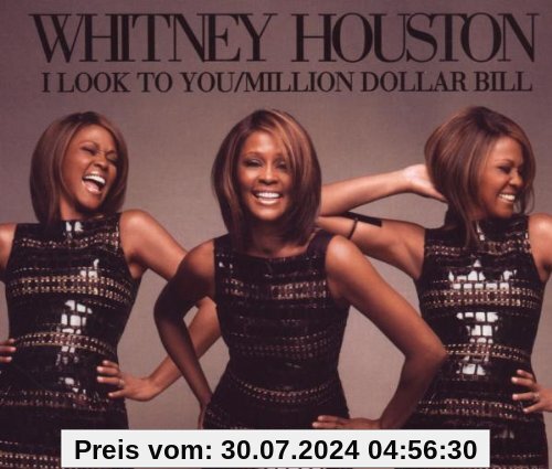 I Look to You/Million Dollar Bill von Whitney Houston