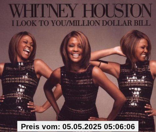 I Look to You/Million Dollar Bill I Look to You/Million Dollar Bill von Whitney Houston