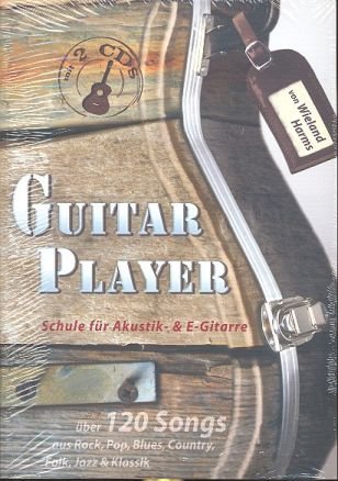 Wieland Harms: GUITAR PLAYER die Schule für Akustik- und E-Gitarre (+2 CDs) mit Plektrum -- das umfassende Schulwerk für Einsteiger und Umsteiger mit über 120 Songs aus Klassik, Jazz, Rock & Pop (Noten/sheet music) von Wieland
