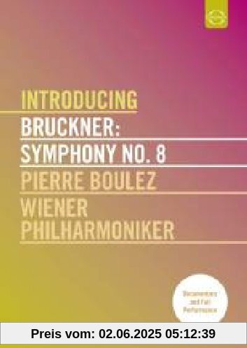 Introducing Bruckner: Symphony No. 8 - Pierre Boulez/Wiener Philharmoniker Introducing Bruckner: Symphony No. 8 - Pierre Boulez/Wiener Philharmoniker von Wiener Philharmoniker