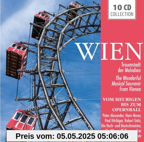 Wien - Traumstadt der Melodien - Vom Heurigen bis zum Opernball: Radetzkymarsch, Fiakerlied, Die Reblaus, Walzer von Wien, Schöne blaue Donau, uvm! von Wiener Philharmoniker