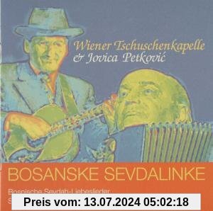 Bosanske Sevdalinke - Bosnische Sevdah-Liebeslieder von Wiener Tschuschenkapelle