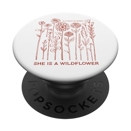 Sie ist eine Wildblume in einem Rosenfeld PopSockets Klebender PopGrip Sie ist eine Wildblume in einem Rosenfeld PopSockets Klebender PopGrip von Wildflower Nature Inspired Quotes Art