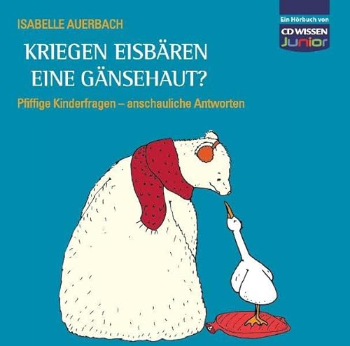 CD WISSEN Junior - Kriegen Eisbären eine Gänsehaut? Pfiffige Kinderfragen, anschauliche Antworten, 3 CDs von Wildschuetz