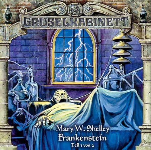 Gruselkabinett, Folge 12: Frankenstein, Teil 1 von 2 von Wildschuetz