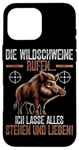 Die Wildschweine Rufen Ich Lasse Alles Stehen Und Liegen Hülle für iPhone 16 Pro Max Die Wildschweine Rufen Ich Lasse Alles Stehen Und Liegen Hülle für iPhone 16 Pro Max von Wildschwein Schwarzwildjäger Wildschweinjagd