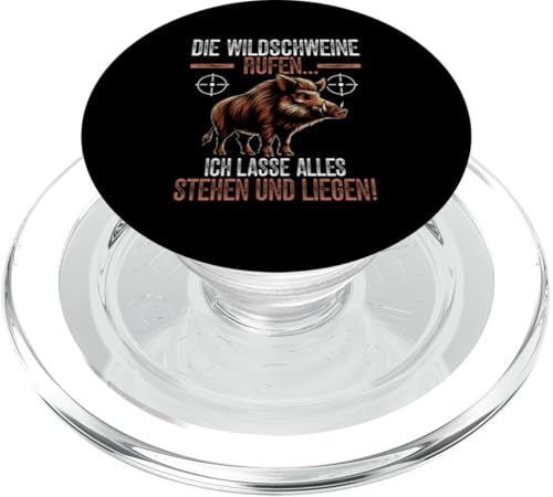 Die Wildschweine Rufen Ich Lasse Alles Stehen Und Liegen PopSockets PopGrip für MagSafe von Wildschwein Schwarzwildjäger Wildschweinjagd