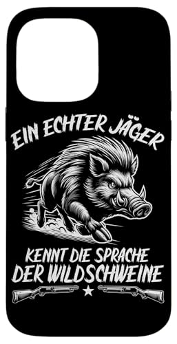 Ein Echter Jäger Kennt Die Sprache Der Wildschweine Jagd Hülle für iPhone 14 Pro Max Ein Echter Jäger Kennt Die Sprache Der Wildschweine Jagd Hülle für iPhone 14 Pro Max von Wildschwein Schwarzwildjäger Wildschweinjagd