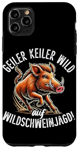 Geiler Keiler Wild Auf Wildschweinjagd Wildschwein Jäger Hülle für iPhone 11 Pro Max von Wildschwein Schwarzwildjäger Wildschweinjagd