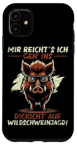 Mir Reicht's Ich Geh Ins Dickicht Auf Wildschweinjagd Wald Hülle für iPhone 11 Mir Reicht's Ich Geh Ins Dickicht Auf Wildschweinjagd Wald Hülle für iPhone 11 von Wildschwein Schwarzwildjäger Wildschweinjagd