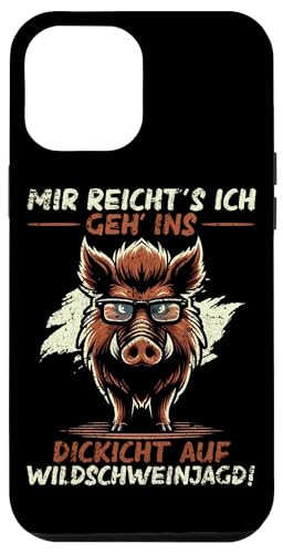 Mir Reicht's Ich Geh Ins Dickicht Auf Wildschweinjagd Wald Hülle für iPhone 12 Pro Max Mir Reicht's Ich Geh Ins Dickicht Auf Wildschweinjagd Wald Hülle für iPhone 12 Pro Max von Wildschwein Schwarzwildjäger Wildschweinjagd