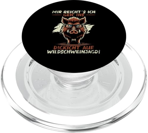 Mir Reicht's Ich Geh Ins Dickicht Auf Wildschweinjagd Wald PopSockets PopGrip für MagSafe Mir Reicht's Ich Geh Ins Dickicht Auf Wildschweinjagd Wald PopSockets PopGrip für MagSafe von Wildschwein Schwarzwildjäger Wildschweinjagd