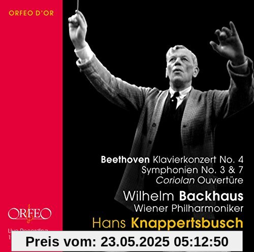 Beethoven: Sinfonien Nr. 3 & 7, Klavierkonzert Nr. 4, Coriolan-Ouvertüre Beethoven: Sinfonien Nr. 3 & 7, Klavierkonzert Nr. 4, Coriolan-Ouvertüre von Wilhelm Backhaus
