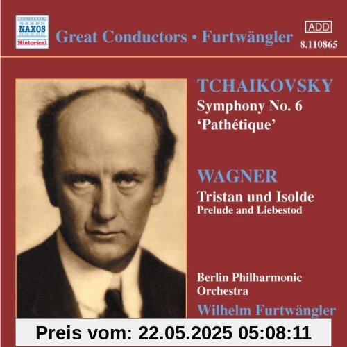 Sinfonie Nr.6 H-Moll & Vorspiel und Liebestod (Tristan und Isolde) von Wilhelm Furtwängler