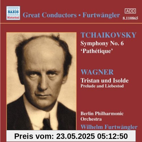 Sinfonie Nr.6 H-Moll & Vorspiel und Liebestod (Tristan und Isolde) von Wilhelm Furtwängler
