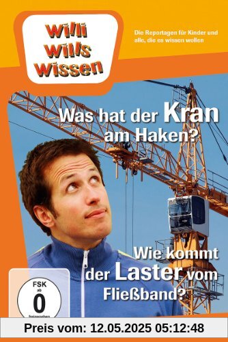 Was hat der Kran am Haken?/Wie kommt der Laster vom Fließband? von Willi Wills Wissen