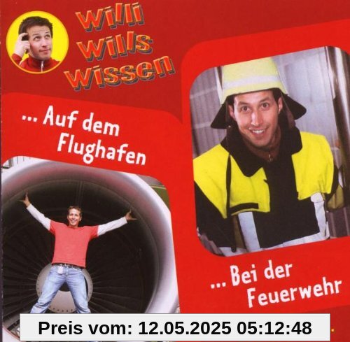 Willi Wills Wissen 11: ... Auf dem Flughafen / ... Bei der Feuerwehr von Willi Wills Wissen