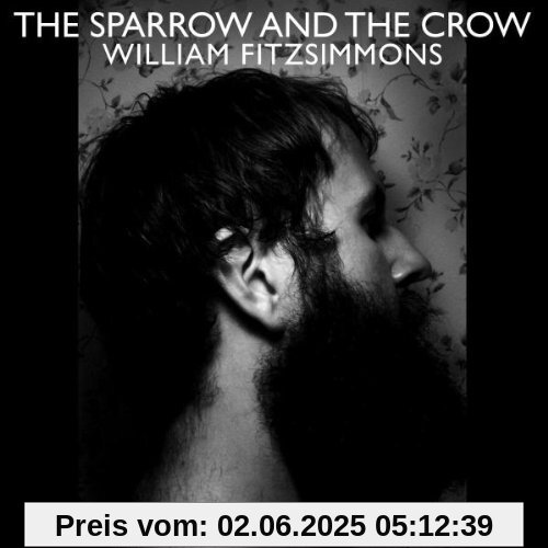 The Sparrow and the Crow The Sparrow and the Crow von William Fitzsimmons