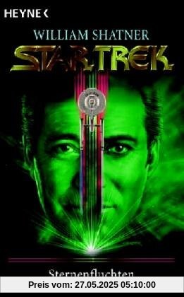 Star Trek, Sternenfluchten Star Trek, Sternenfluchten von William Shatner