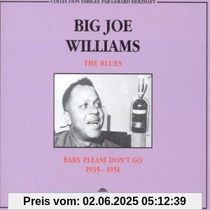 The Blues Baby Please Dont Go 1935-1951 von Williams, Big Joe