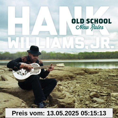 Old School New Rules Old School New Rules von Williams, Hank Jr.