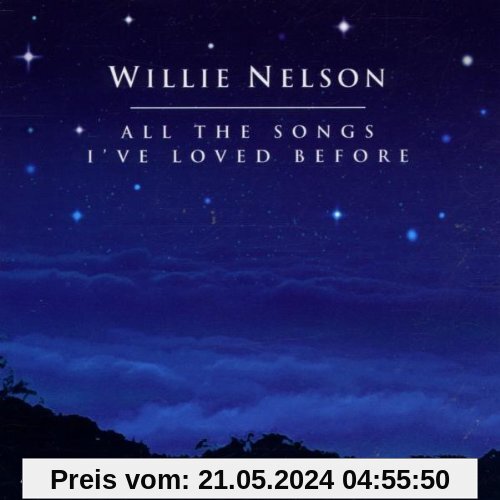 All The Songs I've Loved Before von Willie Nelson