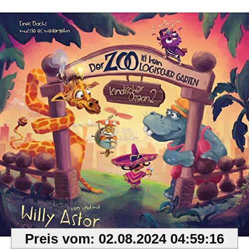 Der Zoo Ist Kein Logischer Garten (Kind.Ozean 2) von Willy Astor