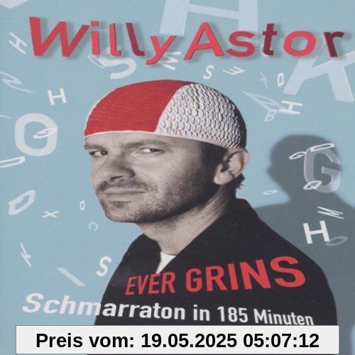 Willy Astor - Ever Grins: Schmarraton in 185 Minuten von Willy Astor